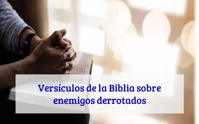 Versículos de la Biblia sobre enemigos derrotados