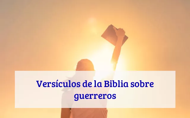 Versículos de la Biblia sobre guerreros