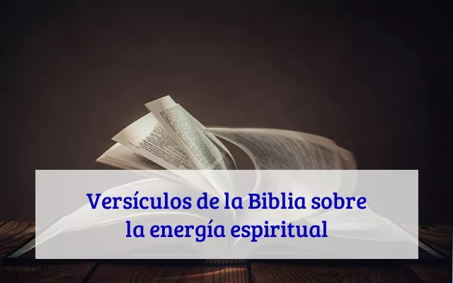 Versículos de la Biblia sobre la energía espiritual