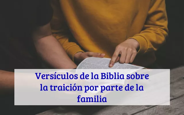 Versículos de la Biblia sobre la traición por parte de la familia