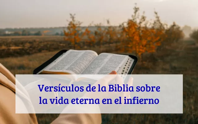 Versículos de la Biblia sobre la vida eterna en el infierno