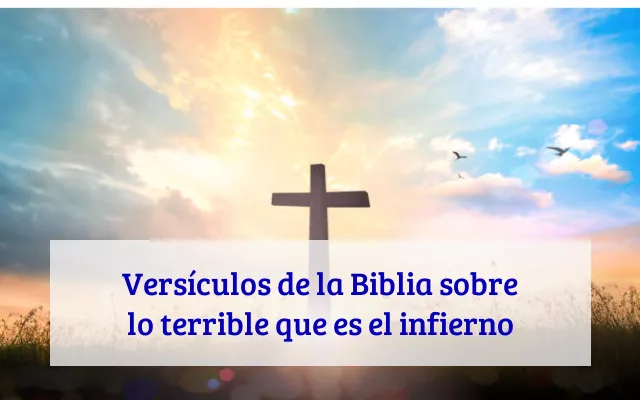 Versículos de la Biblia sobre lo terrible que es el infierno