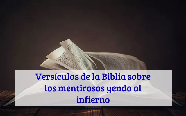 Versículos de la Biblia sobre los mentirosos yendo al infierno