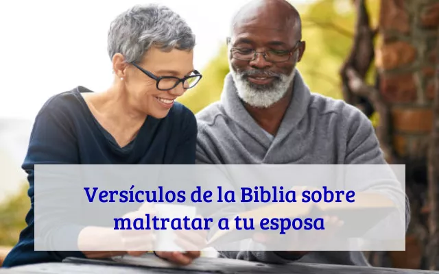 Versículos de la Biblia sobre maltratar a tu esposa