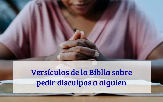 Versículos de la Biblia sobre pedir disculpas a alguien