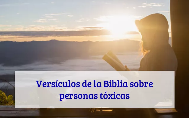 Versículos de la Biblia sobre personas tóxicas