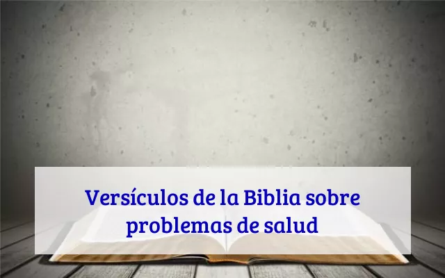 Versículos de la Biblia sobre problemas de salud