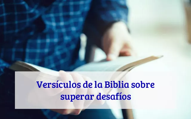 Versículos de la Biblia sobre superar desafíos