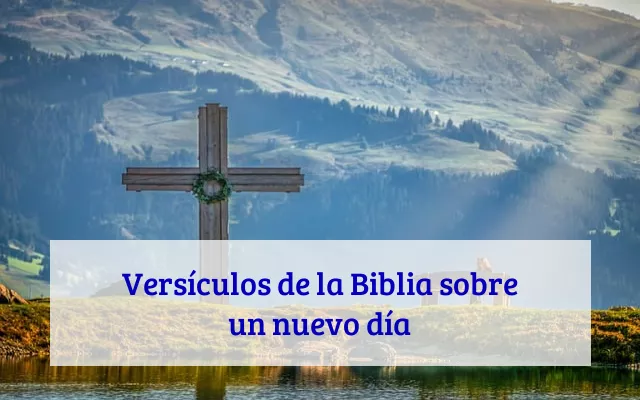 Versículos de la Biblia sobre un nuevo día